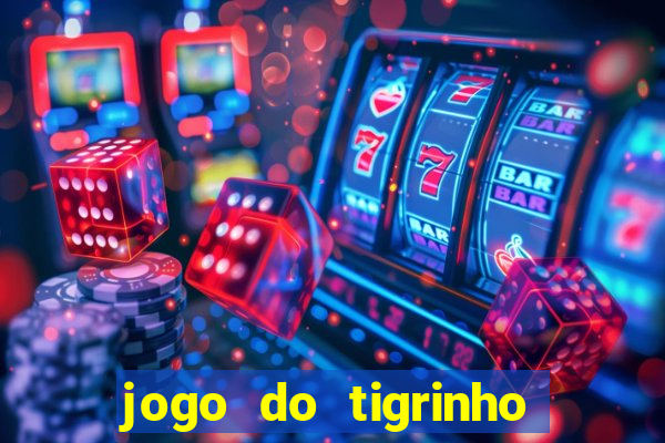 jogo do tigrinho de 5 reais